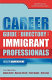 Career guide and directory for immigrant professionals /