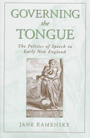 Governing the tongue : the politics of speech in early New England /