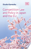 Competition law and policy in Japan and the EU