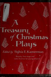 A treasury of Christmas plays : one-act, royalty-free plays for stage or microphone performance and round-the-table reading /