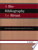 A bio-bibliography for Biruni : Abu Raihan Mohammad ibn Ahmad (973-1053 C.E.) /