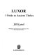 Luxor: a guide to ancient Thebes /