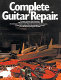 Complete guitar repair /