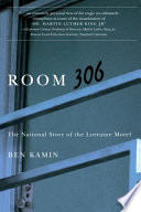 Room 306 : the national story of the Lorraine Motel /