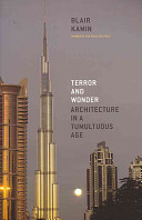 Terror and wonder : architecture in a tumultuous age /