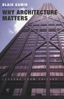 Why architecture matters : lessons from Chicago /