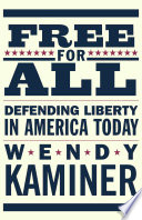 Free for all : defending liberty in America today /