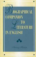 Biographical companion to literature in English /