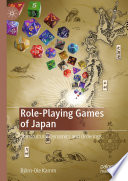 Role-Playing Games of Japan : Transcultural Dynamics and Orderings /