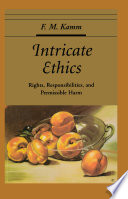 Intricate ethics : rights, responsibilities, and permissible harm /