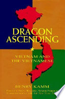 Dragon ascending : Vietnam and the Vietnamese /
