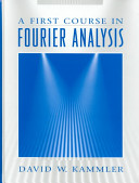 A first course in Fourier analysis /