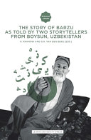 The story of Barzu : as told by two storytellers from Boysun, Uzbekistan /