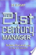 The 21st century manager : future-focused skills for the next millennium /