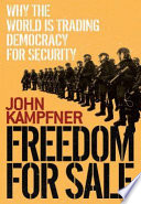 Freedom for sale : why the world is trading democracy for security /