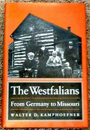 The Westfalians : from Germany to Missouri /