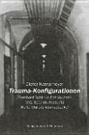 Trauma-Konfigurationen : Bernhard Schlinks Der Vorleser, W.G. Sebalds Austerlitz, Herta Müllers Atemschaukel /