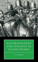 Historiography and ideology in Stuart drama /