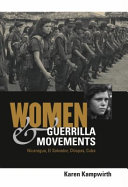 Women & guerrilla movements : Nicaragua, El Salvador, Chiapas, Cuba /