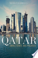 Qatar : small state, big politics /