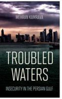 Troubled waters : insecurity in the Persian Gulf /