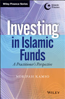 Investing in Islamic funds : a practitioner's perspective /