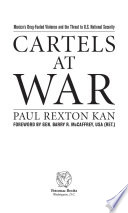 Cartels at war : Mexico's drug-fueled violence and the threat to U.S. national security /