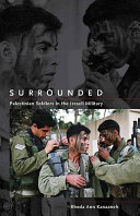 Surrounded : Palestinian soldiers in the Israeli military /