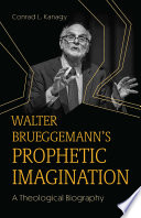 Walter Brueggemann's Prophetic imagination : a theological biography /