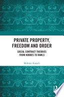 Private property, freedom and order : social contract theories from Hobbes to Rawls /