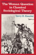 The woman question in classical sociological theory /