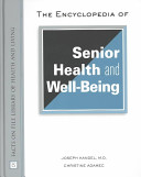The encyclopedia of senior health and well-being /
