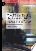 The JDP and Making the Post-Kemalist Secularism in Turkey /