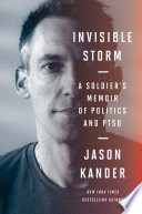 Invisible storm : a soldier's memoir of politics and PTSD /