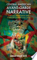 Central American avant-garde narrative : literary innovation and cultural chance 1926-1936 /