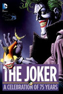 The Joker : a celebration of 75 Years /