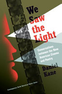 We saw the light : conversations between the new American cinema and poetry /