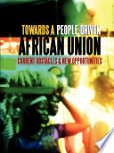 Towards a people-driven African Union : current obstacles & new opportunities.