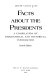 Facts about the presidents : a compilation of biographical and historical information /