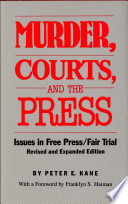 Murder, courts, and the press : issues in free press/fair trial /
