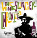 The wineslinger chronicles : Texas on the vine /