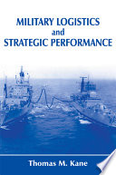 Military logistics and strategic performance /