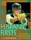 Hispanic firsts : 500 years of extraordinary achievement /
