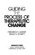 Guiding the process of therapeutic change /