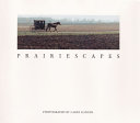 Prairiescapes : photographs /