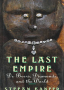 The last empire : De Beers, diamonds, and the world /