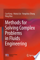 Methods for solving complex problems in fluids engineering /