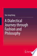 A Dialectical Journey through Fashion and Philosophy /