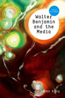 Walter Benjamin and the media : the spectacle of modernity /