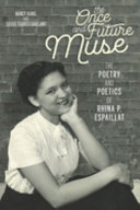 The once and future muse : the poetry and poetics of Rhina P. Espaillat /